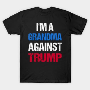 I'M A Grandma Against Trump I T-Shirt